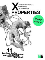 Title: X Properties (EN): Berlin Journals-On the History and Present State of the City #11, Author: Naomi Hennig