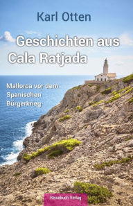 Title: Geschichten aus Cala Ratjada: Mallorca vor dem Spanischen Bï¿½rgerkrieg, Author: Hartmut Ihnenfeldt