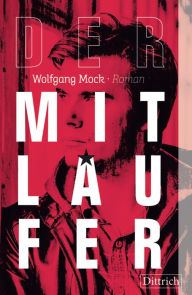 Title: Der Mitläufer: Roman, Author: Wolfgang Mock