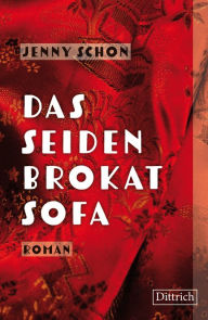 Title: Das Seidenbrokatsofa: Roman, Author: Jenny Schon