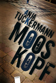 Title: Mooskopf, Author: Anja Tuckermann