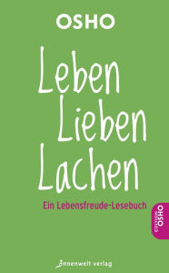 Title: Leben, Lieben, Lachen: Ein Lebensfreude-Lesebuch, Author: Osho