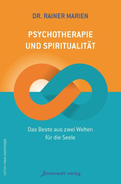 Psychotherapie und Spiritualität: Das Beste aus zwei Welten für die Seele