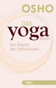 Title: Das Yoga Buch I: Die Geburt des Individuums, Author: Osho