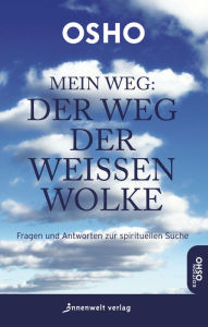 Title: Mein Weg: Der Weg der weißen Wolke, Author: Osho