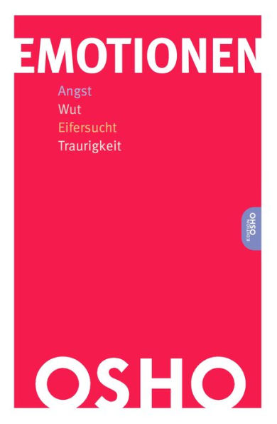 Emotionen: Angst, Wut, Eifersucht, Traurigkeit
