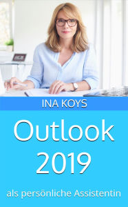 Title: Outlook 2019: als persönliche Assistentin, Author: Ina Koys