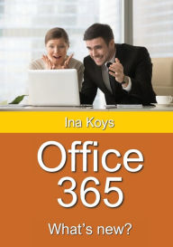Title: Office 365: What's new?, Author: Ina Koys