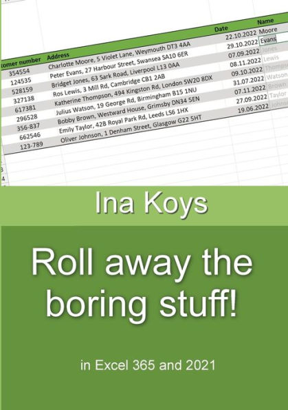 Roll away the boring stuff!: in Excel 365 and 2021 Ina Koys Short &