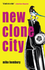 Title: New Clone City, Author: Mike Hembury