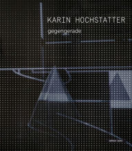 Title: Karin Hochstatter: gegengerade, Author: Gundi Feyrer