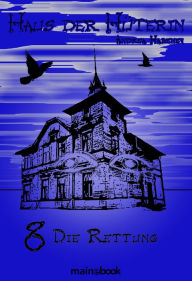 Title: Haus der Hüterin: Band 8 - Die Rettung: Fantasy-Serie, Author: Andrea Habeney