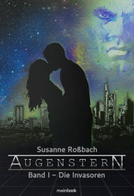 Title: Augenstern - Band 1: Die Invasoren: Romance-Serie, Author: Susanne Roßbach