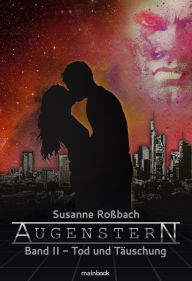 Title: Augenstern - Band 2: Tod und Täuschung: Romance-Serie, Author: Susanne Roßbach