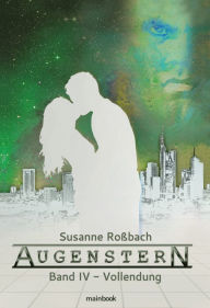 Title: Augenstern - Band 4: Vollendung: Romance-Serie, Author: Susanne Roßbach