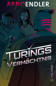 Title: Turings Vermächtnis, Author: Arno Endler