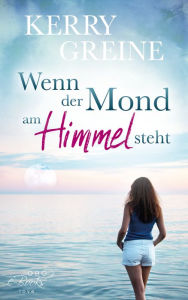 Title: Wenn der Mond am Himmel steht, Author: Kerry Greine