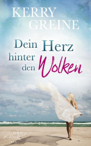 Title: Dein Herz hinter den Wolken, Author: Kerry Greine