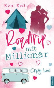 Title: Roadtrip mit Millionär, Author: Eva Kah