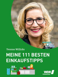 Title: Meine 111 besten Einkaufstipps, Author: Yvonne Willicks
