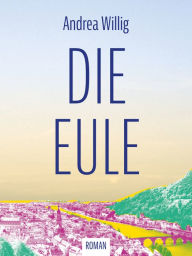 Title: Die Eule, Author: Andrea Willig