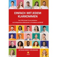 Title: Einfach mit jedem klarkommen: Das TYPO-Prinzip für ein leichteres und erfolgreicheres Miteinander in Privatleben und Beruf, Author: Myriam Hülsmann