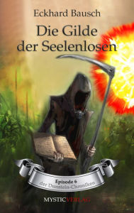Title: Die Gilde der Seelenlosen, Author: Eckhard Bausch