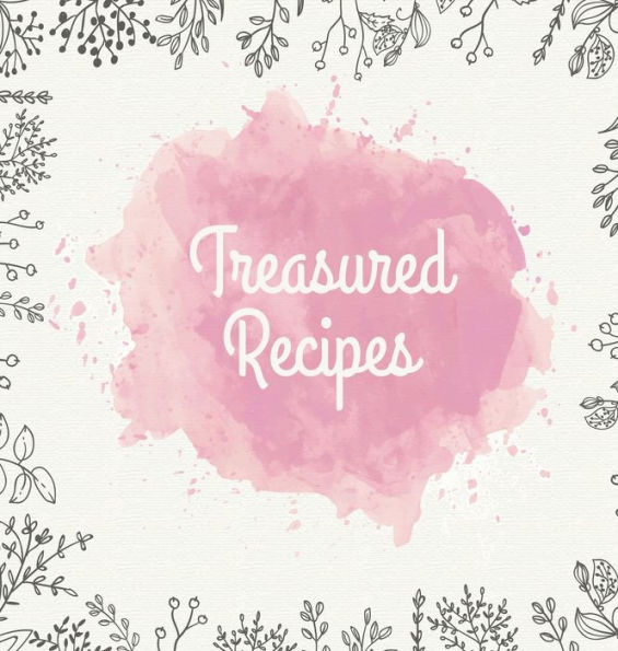 Treasured Recipes: Casebound Family Recipe Organizer / Square Format / My Favorite Recipe Notebook