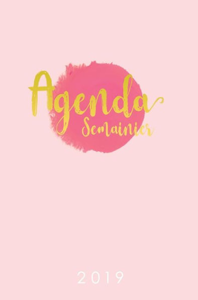 Agenda Semainier 2019: Agenda calendrier 2019 pour les fans de lettrage créatif, Couverture rigide relié, Janvier à Décembre 2019, motif rose aquarelle, Année 2019 idéal pour noter vos tâches quotidiennes format 15x21 cm