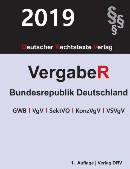 Vergaberecht Bundesrepublik Deutschland: GWB; VgV; SektVO; KonzVgV; VSVgV