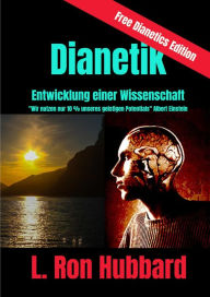 Title: Dianetik - Entwicklung einer Wissenschaft: Wir nutzen nur 10 % unseres geistigen Potentials, Author: L. Ron Hubbard