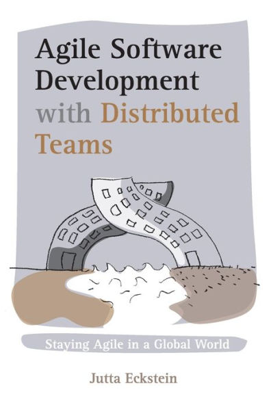 Agile Software Development with Distributed Teams: Staying a Global World