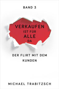 Title: Der Flirt mit dem Kunden, Author: Michael Trabitzsch