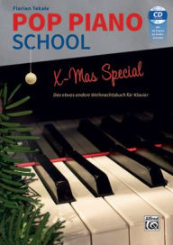 Title: Pop Piano School - X-MAS SPECIAL: Das etwas andere Weihnachtsbuch für Klavier, Book & CD, Author: Florian Tekale
