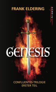 Title: GENESIS: Confluentes-Trilogie Erster Teil, Author: Frank Eldering