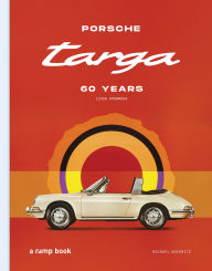 Title: Porsche Targa: 60 Years. Lived Openness, Author: Michael Köckritz