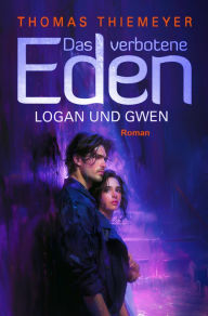 Title: Logan und Gwen: Erkenntnis, Author: Thomas Thiemeyer