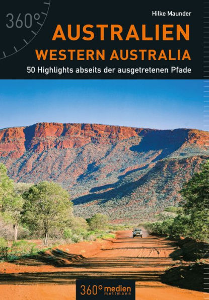 Australien - Western Australia: 50 Highlights abseits der ausgetretenen Pfade