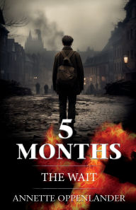 Title: 5 Months: The Wait, Author: Annette Oppenlander