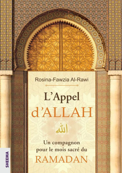 L'Appel d'ALLAH: Un compagnon pour le mois sacré du RAMADAN