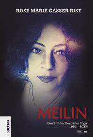 Title: MEILIN: Band III der Bernsteinsaga, Author: Gasser Rist Marie