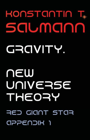 Gravity. New Universe Theory: Appendix 1 to Red Giant Star
