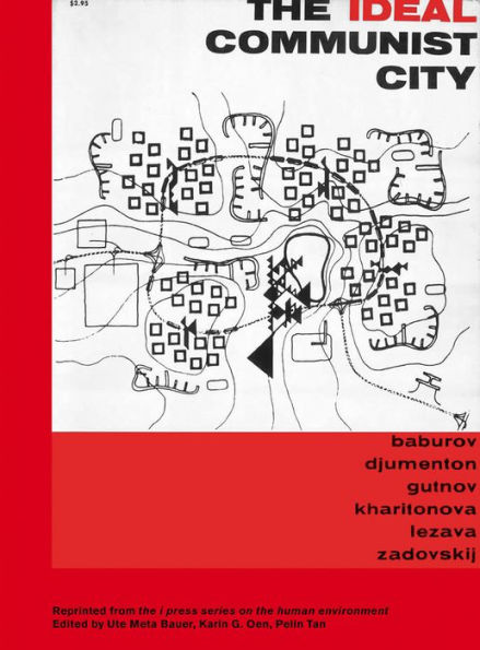 The Ideal Communist City: The i Press Series on the Human Environment
