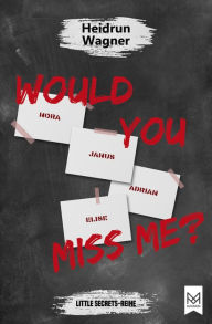 Title: Would You Miss Me?: Als Vivien plötzlich verschwand ., Author: Heidrun Wagner