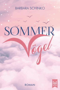 Title: Sommervögel: Ein Roman über einen Sommer-Roadtrip und die erste Liebe, Author: Barbara Schinko