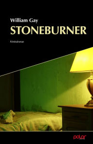 Title: Stoneburner: William Gay, Author: William Gay