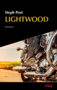 Title: Lightwood: Kriminalroman, Author: Steph Post