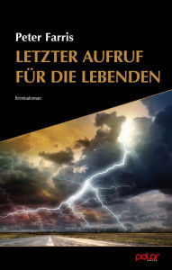 Title: Letzter Aufruf für die Liebenden: Kriminalroman, Author: Peter Farris