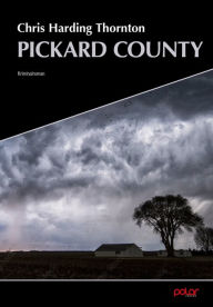 Title: Pickard County: Kriminalroman, Author: Chris Harding Thornton