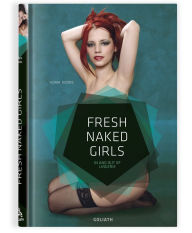 Title: Fresh Naked Girls: English Edition: In and out of Lingerie, Author: Adam Koons